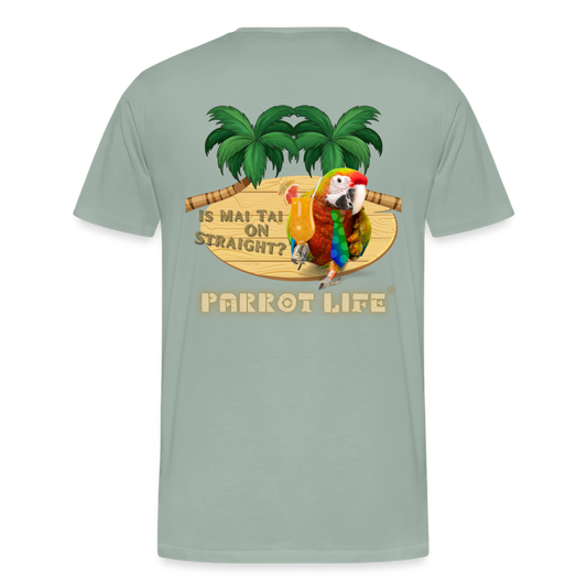 Is Mai Tai on Straight Parrot Life Mens T-Shirt - steel green